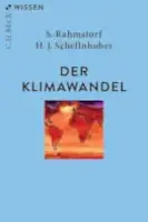 Der Klimawandel. Stefan Rahmstorf und Hans-Joachim Schellnhuber